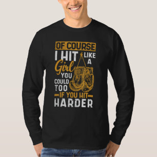 Boxing Kickboxer Gym Boxer Of Course I Hit Like A T-Shirt