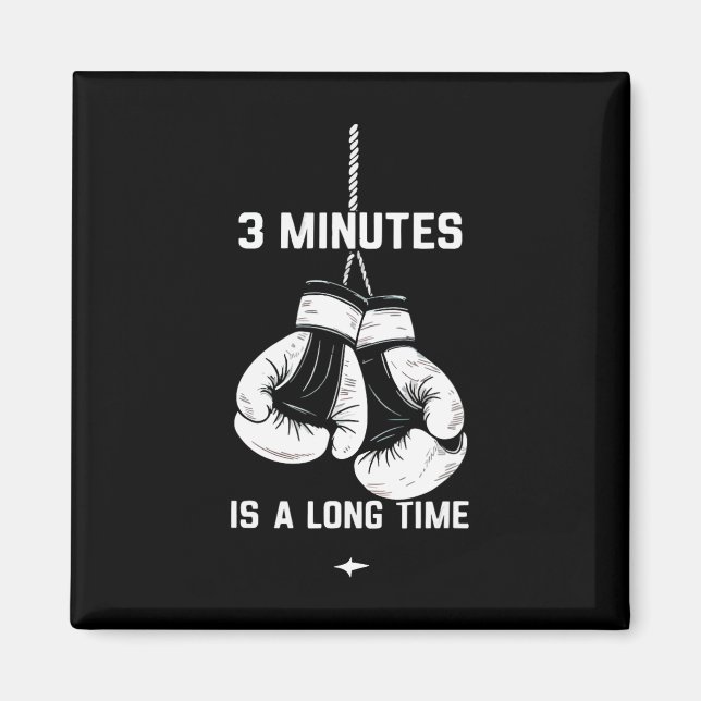 Boxing Kickboxing Boxer 3 Minutes Is A Long Time F Magnet (Front)