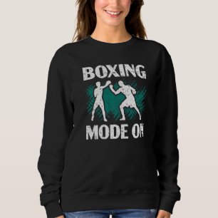 Boxing Mode On Professional Boxer Knockout Puncher Sweatshirt
