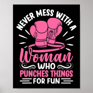 Boxing Never Mess With A Woman Who Punches Things Poster