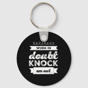 Boxing Shirt Funny Of When In Doubt Knock Em Out 1 Keychain