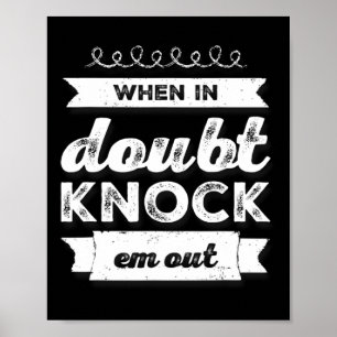 Boxing Shirt Funny Of When In Doubt Knock Em Out 1 Poster