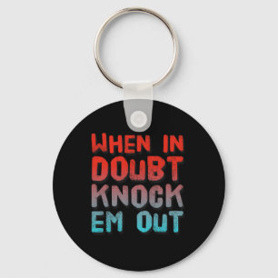 Boxing Shirt Funny Of When In Doubt Knock Em Out  Keychain