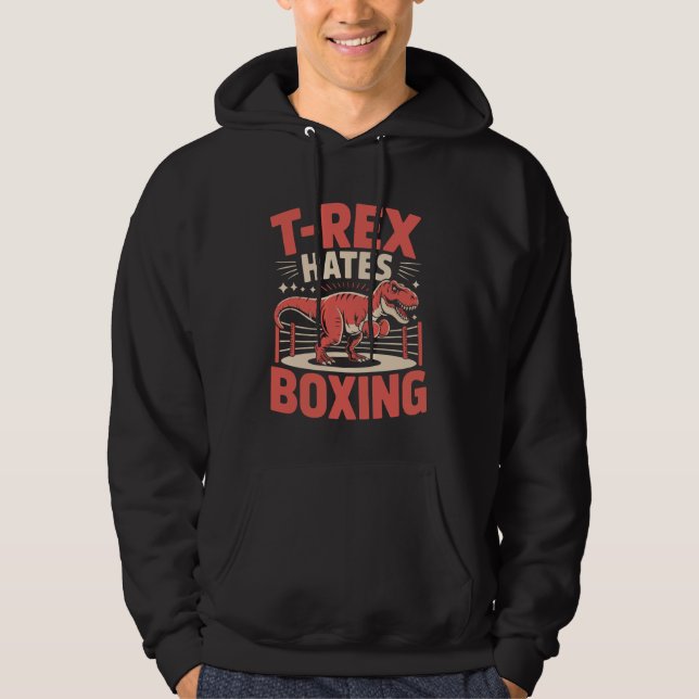 Boxing T-Rex Dinosaur T-Rex Hates Boxing Hoodie (Front)