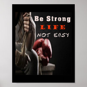 Boxing T Shirt Be Strong Life Not Easy Poster