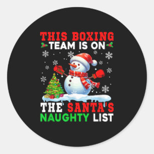 Boxing Team Is On Santas Christmas Naughty List Sn Classic Round Sticker
