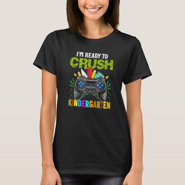 Boy  First Day Of School I'm Ready To Crush Kinder T-Shirt (Front)