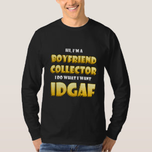 Boy Friend Collector  Costume From Girl Friends T-Shirt