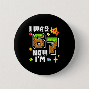 Boy gamer pixel bday was 6 7 years old birthday 2 inch round button