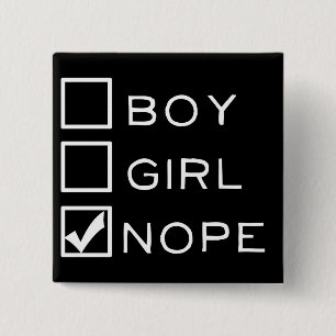 Boy, Girl, NOPE! 2 Inch Square Button