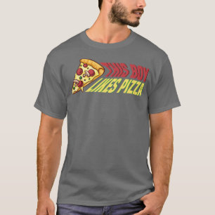 Boy Likes Pizza Funny Saying Italian Food T-Shirt