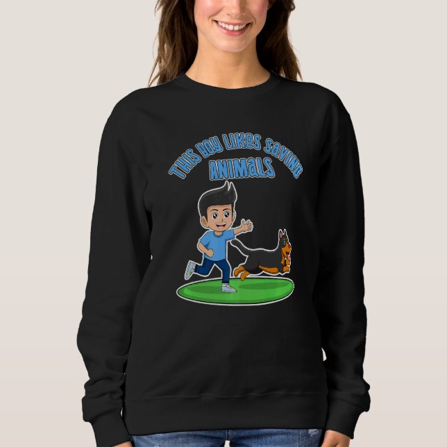 Boy Likes Saving Animals  Quote Rescue Animals Pre Sweatshirt (Front)
