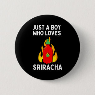 Boy Loves Sriracha Sauce Spicy 2 Inch Round Button
