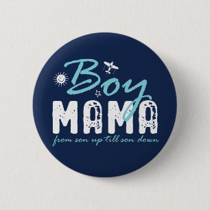 Boy Mama Son Up To Son Down Funny Mother's Day 2 Inch Round Button