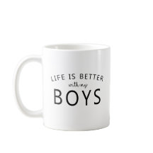 Boy Mom Mug "Life Is Better With My Boys"