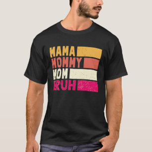 Boy Momy Life Mama Mommy Mom Bruh Mommy And Me T-Shirt