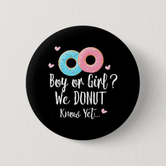 Boy or Girl We Doughnut Know Gender Reveal 2 Inch Round Button