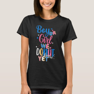 Boy Or Girl We Doughnut Know Yet 1 Gender Reveal P T-Shirt