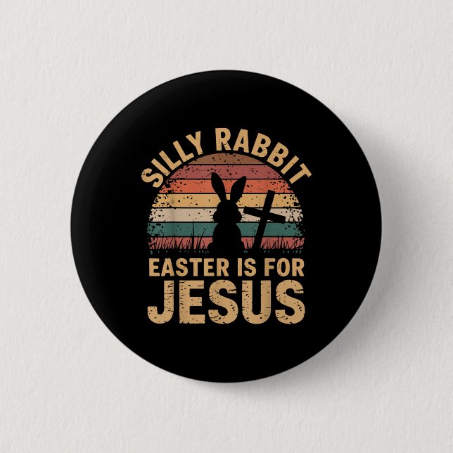 Boy Silly Rabbit Easter Is Jesus Funny Christian T 2 Inch Round Button (Front)