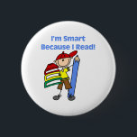 Boy Smart Because I Read 2 Inch Round Button<br><div class="desc">Cute stick figure school and reading design that promotes reading in children featuring a stick figure boy with a pile of books and text that reads "I'm smart because I read!".Makes a great gift for any child and can be customized on the spot with a name or other text!</div>