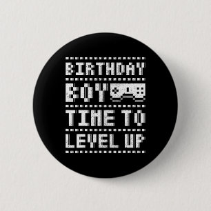 Boy Time To Level Up Teen Boys Video Gamer Birthda 2 Inch Round Button