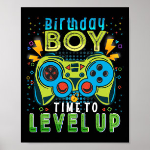 Boy Time To Level Up Video Game Birthday Gamer 202 Poster