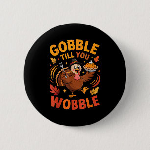 Boy Toddler Gobble Till You Wobble Turkey Funny Th 2 Inch Round Button
