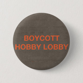 Boycott Hobby Lobby 2 Inch Round Button