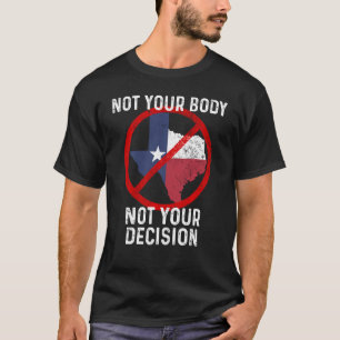 Boycott Texas Anti Texas My Body My Choice Her Bod T-Shirt