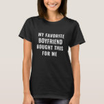 Boyfriend Birthday Best Gift T-Shirt<br><div class="desc">Apparel gifts for men, women, ladies, adults, boys, girls, couples, mom, dad, aunt, uncle, him & herPerfect for Birthdays, Anniversaries, School, Graduations, Holidays, Christmas.</div>