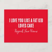 Boyfriend I Love You Like A Fat Kid Loves Cake
