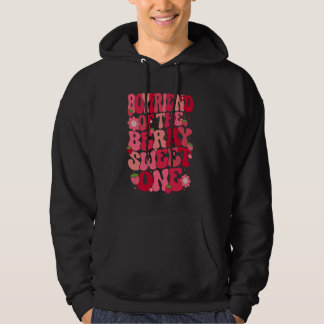 Boyfriend Of The Berry Sweet One Strawberry First  Hoodie