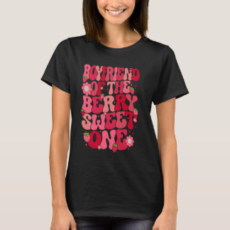 Boyfriend Of The Berry Sweet One Strawberry First  T-Shirt