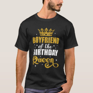 Boyfriend Of The Birthday Queen Women Bday Party F T-Shirt