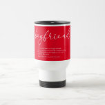 Boyfriend Script Love Heart Red Travel Mug<br><div class="desc">Personalise for your special boyfriend to create a unique anytime gift. A perfect way to show him how amazing he is every day. You can even customize the background to their favourite colour. Designed by Thisisnotme©</div>