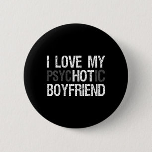 Boyfriend Shirt For Girlfriend Love psycHOTic 2 Inch Round Button