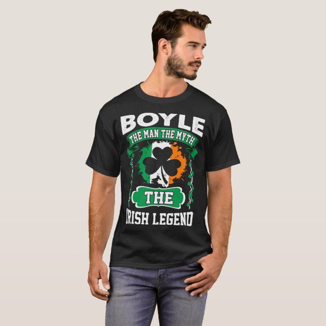 Boyle The Man The Myth Irish Legend St Patricks T-Shirt (Front Full)