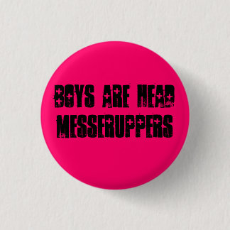 boys are head messeruppers button