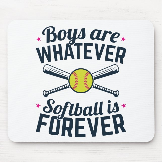 Boys are Whatever Softball Is Forever Mouse Pad (Front)