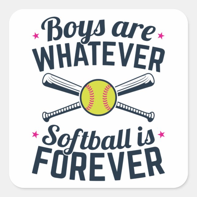 Boys are Whatever Softball Is Forever Square Sticker (Front)