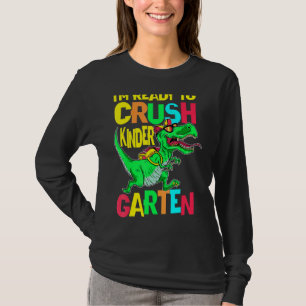Boys Back To School I'm Ready To Crush Kindergarte T-Shirt