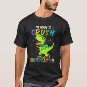 Boys Back To School I'm Ready To Crush Kindergarte T-Shirt