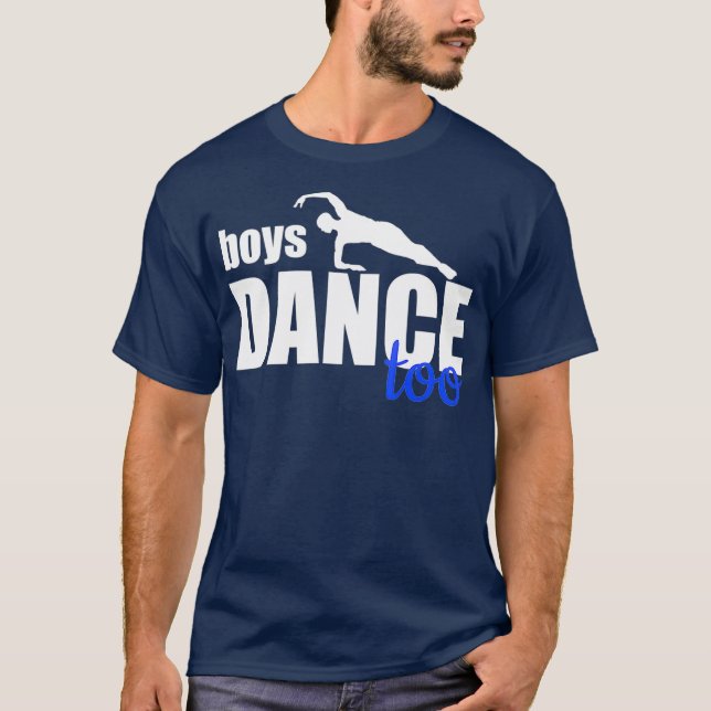 Boys Dance Too Ballet Dancer for Men  Boys T-Shirt (Front)