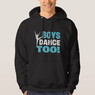 Boys Dance Too Gift For All Dancers Hoodie