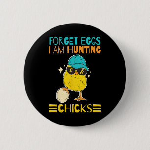 Boys Easter Outfit Forget Eggs I'm Hunting Chicks  2 Inch Round Button