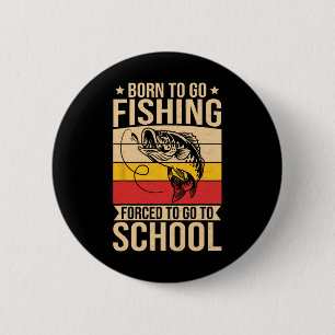 Boys Fishing Shirt Kids Men Born To Go Fishing For 2 Inch Round Button
