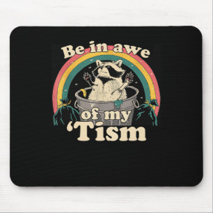 Boys Girls Funny Autism Be In Awe Of My Tism Racco Mouse Pad