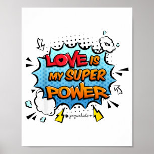 Boys Girls Teachers Love Is My Superpower Graphic Poster