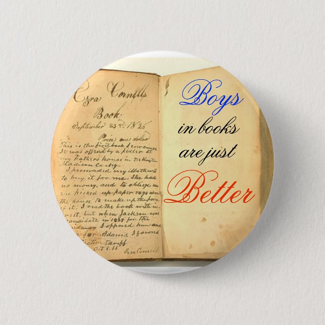 Boys in books are just Better 2 Inch Round Button (Front)