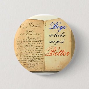 Boys in books are just Better 2 Inch Round Button